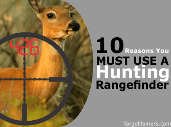 10 Reasons You Must Use a Hunting Rangefinder