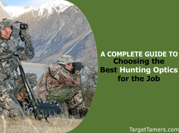 Choosing the Best Hunting Optics for the Job