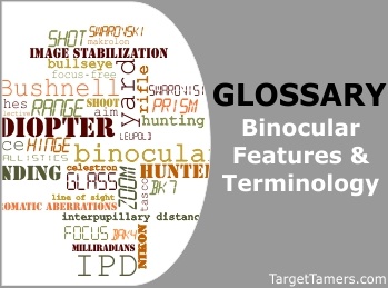 Glossary of Binocular Features & Terminology