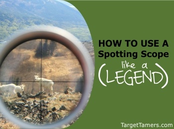 How to Use a Spotting Scope Like a Legend