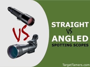 Straight VS Angled Spotting Scopes