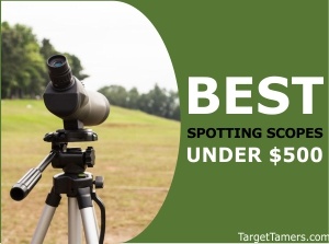 Best Spotting Scope Under 500 Dollars