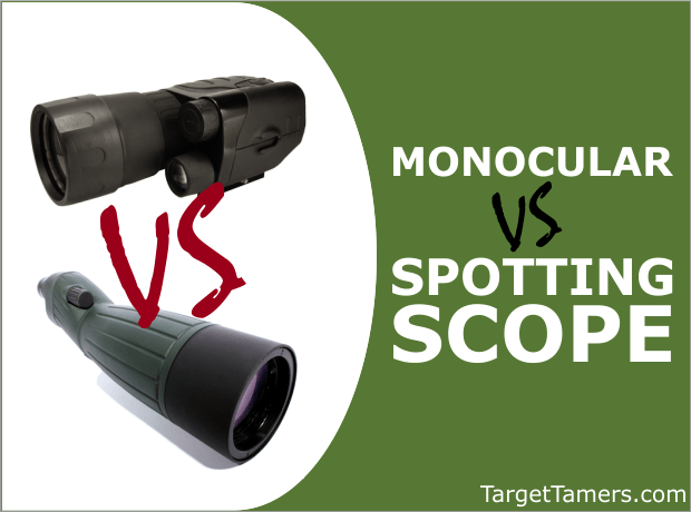 Spotting Scope versus Monocular