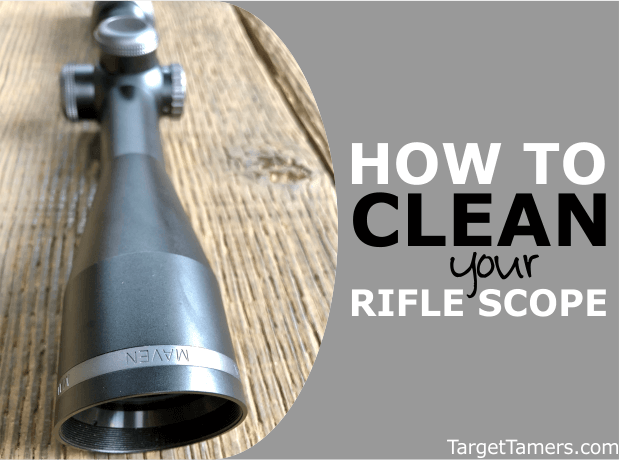 How to Clean a Rifle Scope
