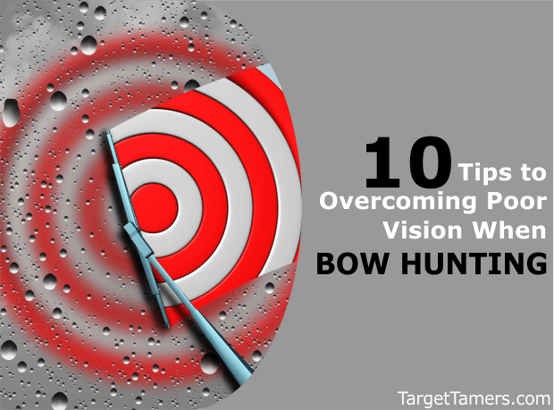 Tips To Overcoming Poor Vision and Blurry Sight Pins When Bow Hunting