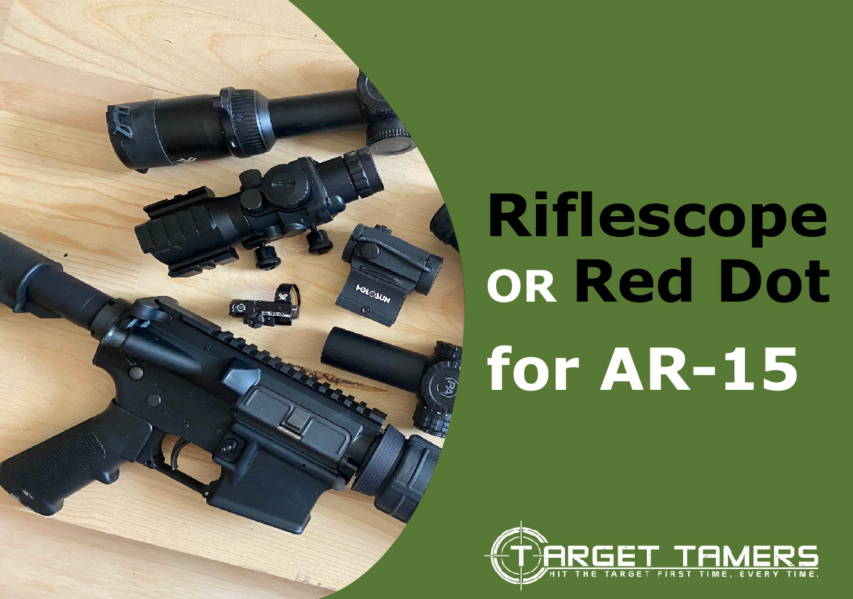Riflescope or Red Dot for AR-15